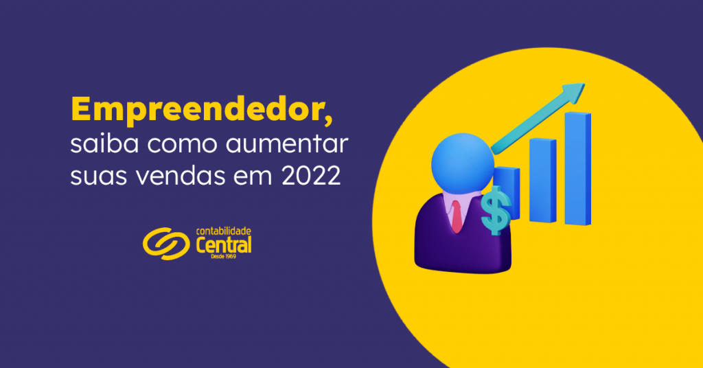 Empreendedor, saiba como aumentar suas vendas em 2022