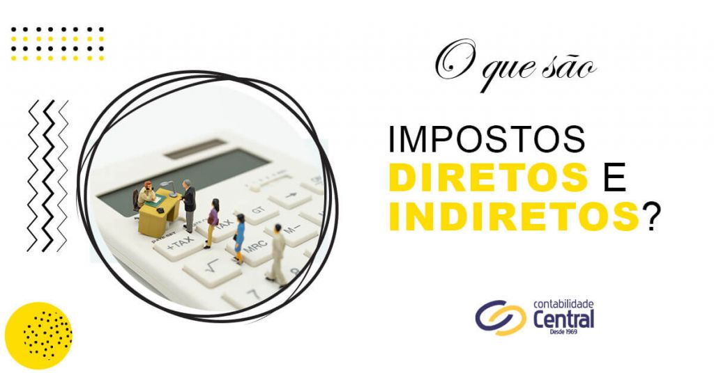 O que são impostos diretos e indiretos?