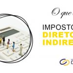 O que são impostos diretos e indiretos?