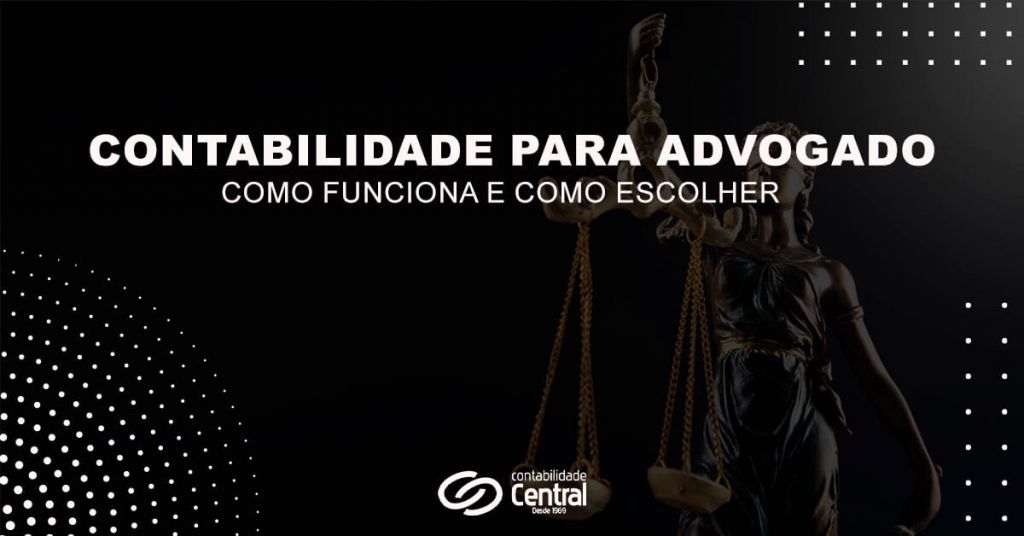 Contabilidade para advogado Como funciona e como escolher